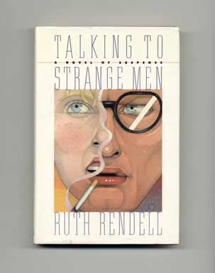 Book #17862 Talking to Strange Men - 1st US Edition/1st Printing. Ruth Rendell