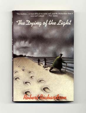 Book #17875 The Dying of the Light - 1st US Edition/1st Printing. Robert Richardson.