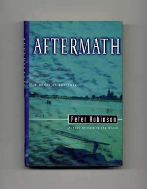 Book #17890 Aftermath - 1st Edition/1st Printing. Peter Robinson