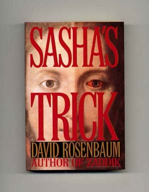 Sasha's Trick - 1st Edition/1st Printing. David Rosenbaum.