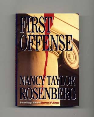 Book #17903 First Offense - 1st Edition/1st Printing. Nancy Taylor Rosenberg.
