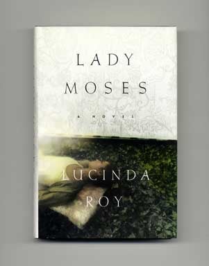 Book #17914 Lady Moses - 1st Edition/1st Printing. Lucinda Roy.
