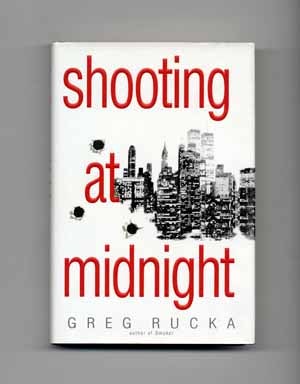Shooting at Midnight - 1st Edition/1st Printing. Greg Rucka.
