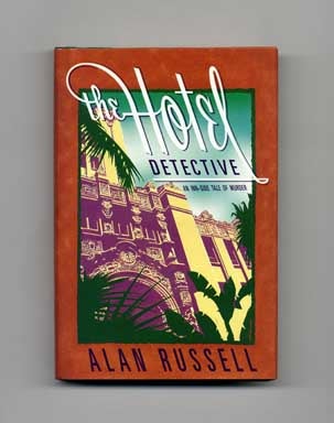 Book #17929 The Hotel Detective: An Inn-Side Tale of Murder - 1st Edition/1st Printing. Alan Russell.
