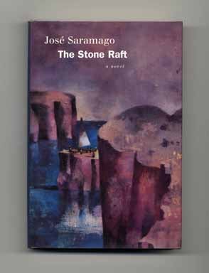 The Stone Raft - 1st US Edition/1st Printing. José Saramago.