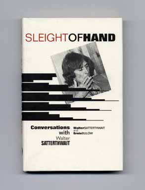 Sleight Of Hand: Conversations With Walter Satterthwait - 1st Edition/1st Printing. Walter And Ernie Satterthwait.