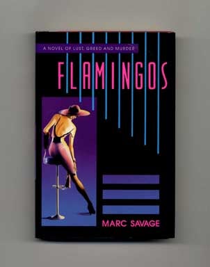Book #17955 Flamingos - 1st Edition/1st Printing. Mark Savage.