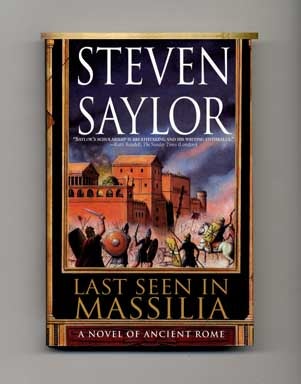 Last Seen in Massilia - 1st Edition/1st Printing. Steven Saylor.