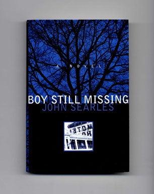 Boy Still Missing - 1st Edition/1st Printing. John Searles.