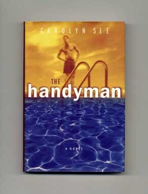 Book #17978 The Handyman - 1st Edition/1st Printing. Carolyn See.