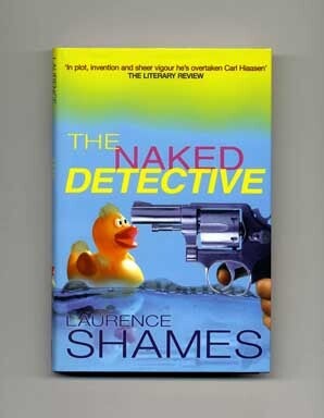 Book #17990 The Naked Detective - 1st Edition/1st Printing. Laurence Shames.