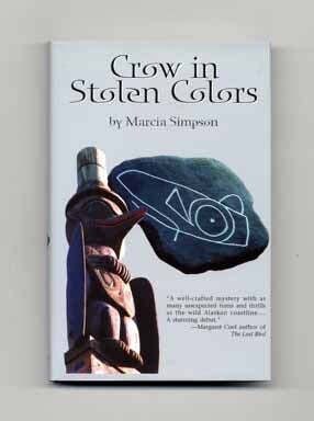 Book #18013 Crow in Stolen Colors - 1st Edition/1st Printing. Marcia Simpson.