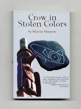 Crow in Stolen Colors - 1st Edition/1st Printing. Marcia Simpson.