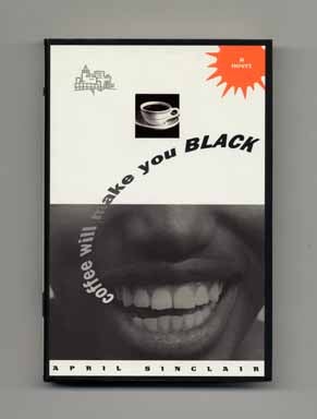 Coffee Will Make You Black - 1st Edition/1st Printing. April Sinclair.