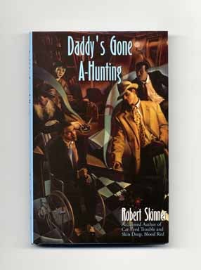Daddy's Gone A-Hunting - 1st Edition/1st Printing. Robert Skinner.