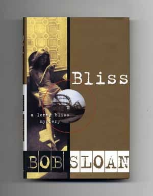 Book #18023 Bliss: A Lenny Bliss Mystery - 1st Edition/1st Printing. Bob Sloan.