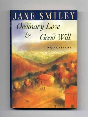 Book #18025 Ordinary Love & Goodwill - 1st Edition/1st Printing. Jane Smiley.