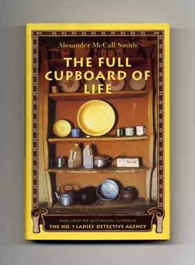 The Full Cupboard of Life 1st US Edition by Alexander McCall Smith on Books Tell You Why Inc