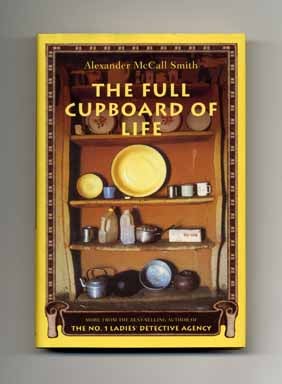 Book #18028 The Full Cupboard of Life - 1st US Edition. Alexander McCall Smith