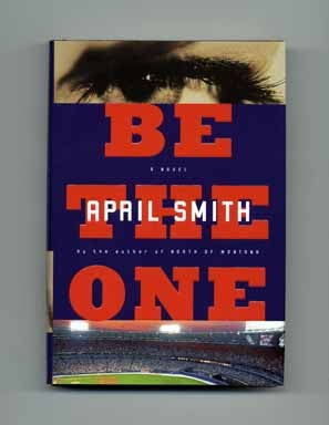 Book #18031 Be the One - 1st Edition/1st Printing. April Smith