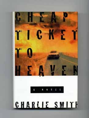 Book #18035 Cheap Ticket to Heaven - 1st Edition/1st Printing. Charlie Smith