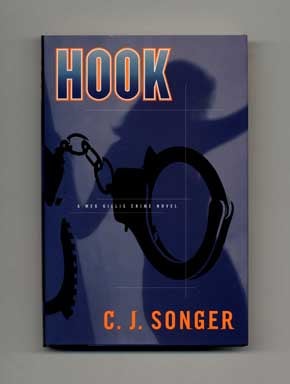 Hook - 1st Edition/1st Printing. C. J. Songer.