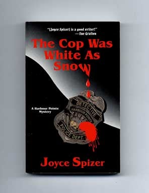 Book #18064 The Cop Was White As Snow - 1st Edition/1st Printing. Joyce Spizer.