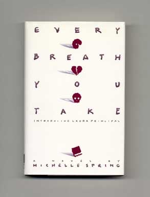 Book #18065 Every Breath You Take - 1st Edition/1st Printing. Michelle Spring