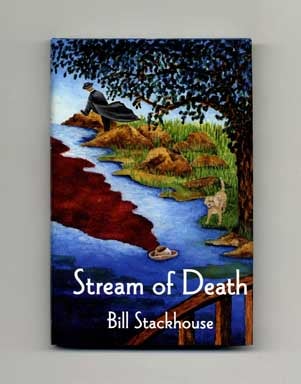 Book #18069 Stream of Death - 1st Edition/1st Printing. Bill Stackhouse