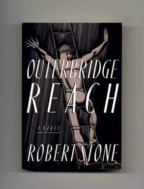 Book #18077 Outerbridge Reach - 1st Edition/1st Printing. Robert Stone