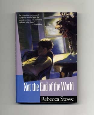 Book #18078 Not the End of the World - 1st US Edition/1st Printing. Rebecca Stowe