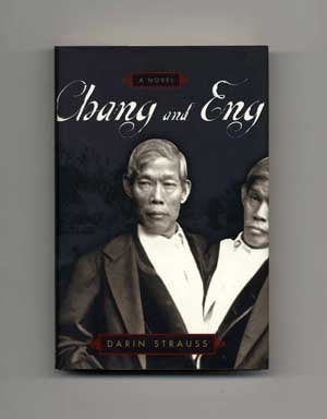 Chang and Eng - 1st Edition/1st Printing. Darin Strauss.