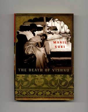 The Death of Vishnu - 1st Edition/1st Printing. Manil Suri.