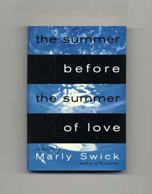 Book #18090 The Summer Before the Summer of Love - 1st Edition/1st Printing. Marly Swick