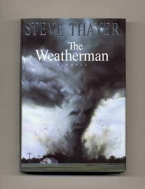 Weather Man.pdf The Weatherman - 1st Edition/1st Printing | Steve Thayer | Books Tell ...