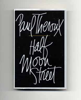 Book #18110 Half Moon Street: Two Short Novels - 1st Edition/1st Printing. Paul Theroux