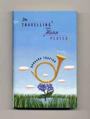 Book #18137 The Travelling Horn Player - 1st US Edition/1st Printing. Barbara Trapido