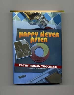 Book #18142 Happy Never After - 1st Edition/1st Printing. Kathy Hogan Trochek.