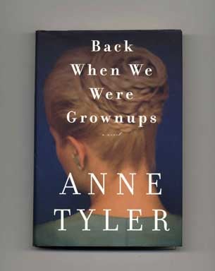 Book #18148 Back When We Were Grownups - 1st Edition/1st Printing. Anne Tyler.