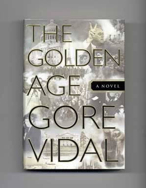 The Golden Age - 1st Edition/1st Printing. Gore Vidal.