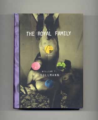 The Royal Family - 1st Edition/1st Printing. William T. Vollmann.
