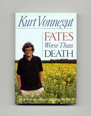 Book #18215 Fates Worse Than Death - 1st Edition/1st Printing. Kurt Vonnegut, Jr