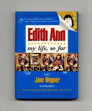 Edith Ann My Life So Far 1st Edition 1st Printing by Jane Wagner Lily Tomlin As Told To Jane on Books Tell You Why Inc