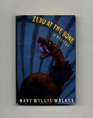 Zero at the Bone - 1st Edition/1st Printing. Mary Willis Walker.