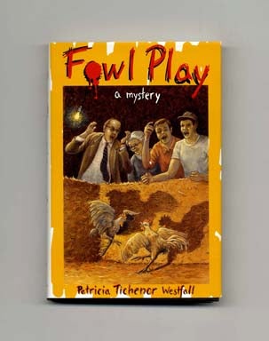 Book #18266 Fowl Play - 1st Edition/1st Printing. Patricia Tichenor Westfall.