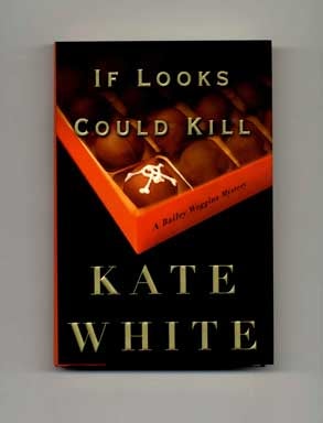If Looks Could Kill - 1st Edition/1st Printing. Kate White.