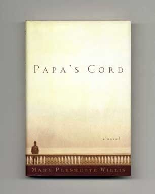 Book #18292 Papa's Cord - 1st Edition/1st Printing. Mary Pleshette Willis.