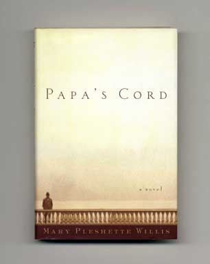 Papa's Cord - 1st Edition/1st Printing. Mary Pleshette Willis.