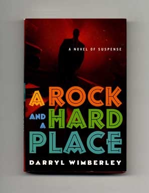 Book #18293 A Rock and a Hard Place - 1st Edition/1st Printing. Darryl Wimberley