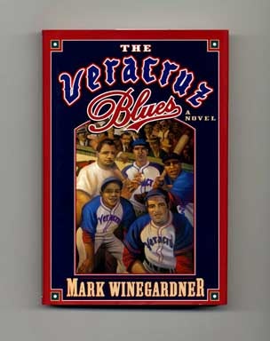The Veracruz Blues - 1st Edition/1st Printing. Mark Winegardner.
